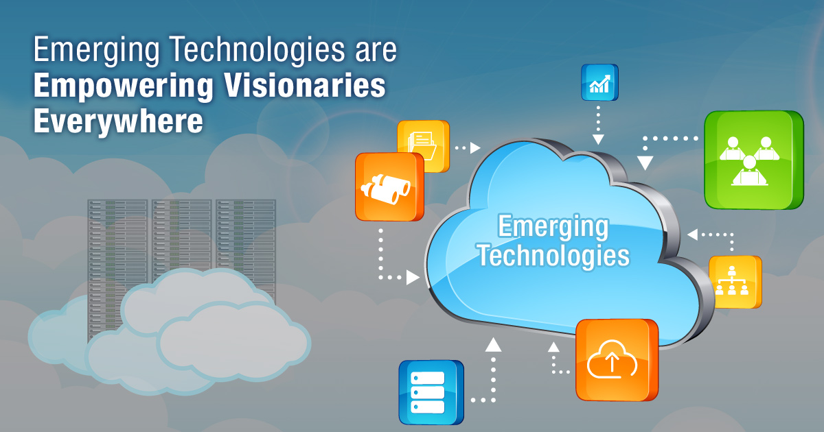 Emerging Technologies Are Empowering Visionaries Everywhere