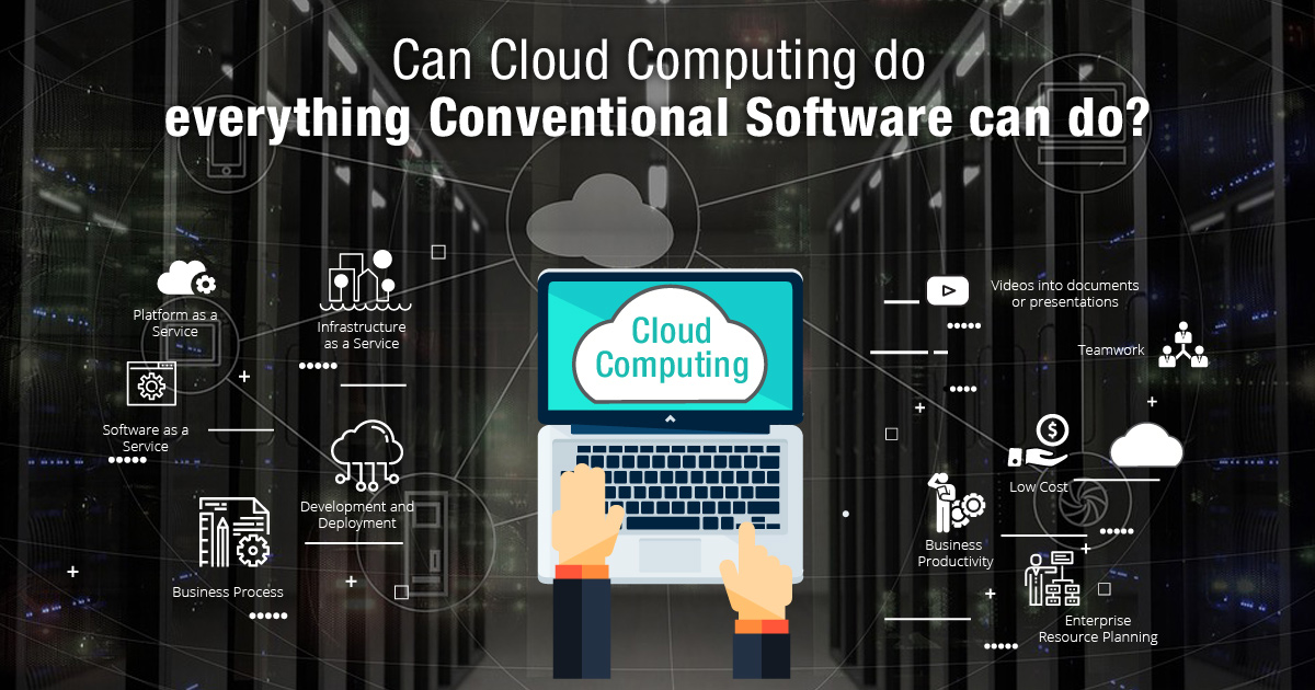Can Cloud Computing Do Everything Conventional Software Can Do?
