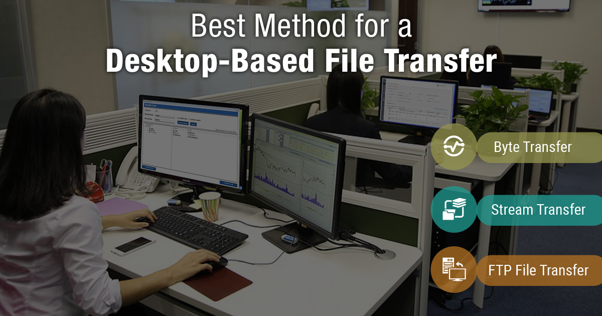Best Method for a Desktop-Based File Transfer