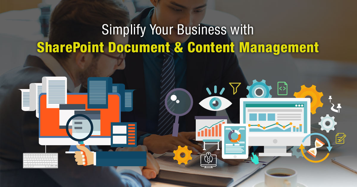 Simplify Your Business with SharePoint Document and Content Management
