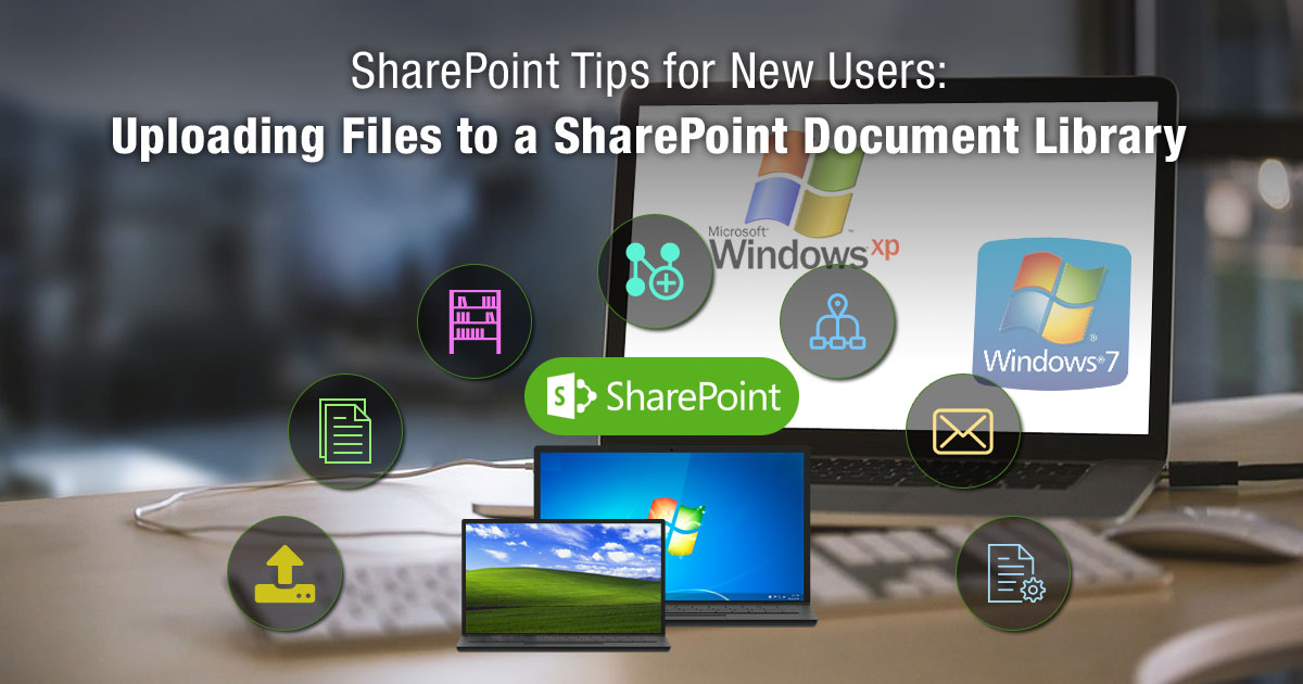 SharePoint Tips for New Users: Uploading Files to a SharePoint Document Library
