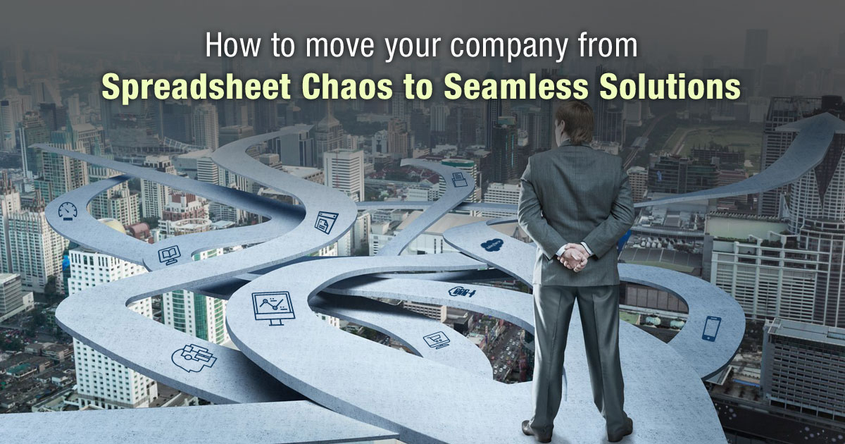 How to Move Your Company from Spreadsheet Chaos to Seamless Solutions