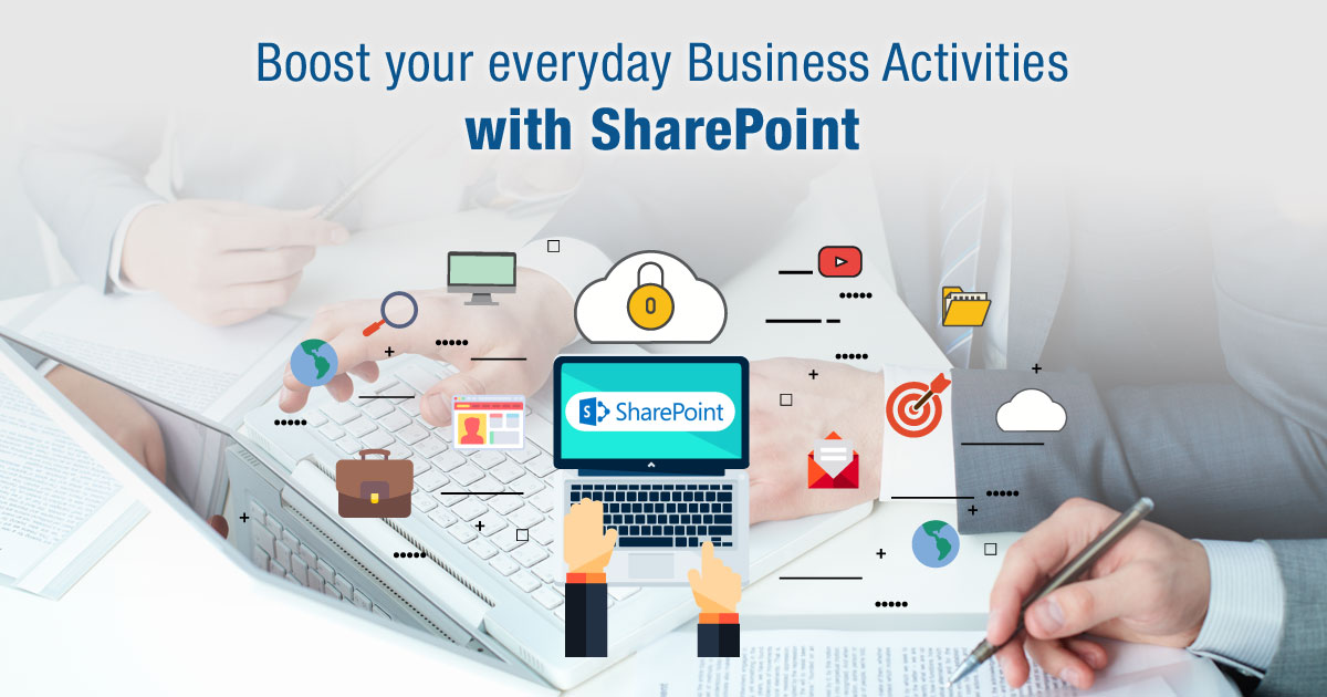 Boost your Everyday Business Activities with SharePoint