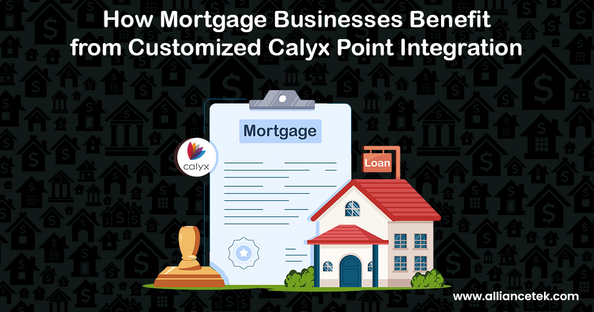 How Mortgage Businesses Benefit from Customized Calyx Point Integration