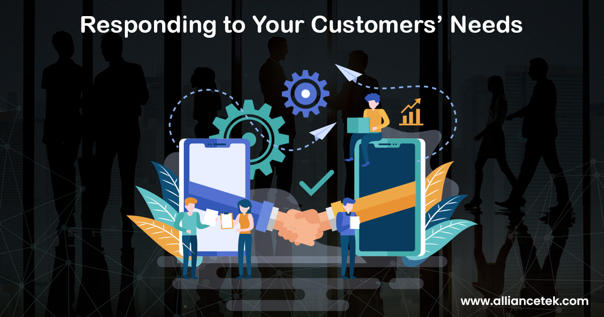 Responding to Your Customers’ Needs