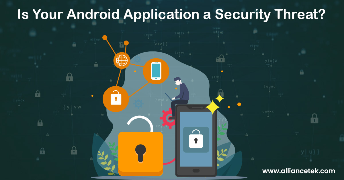 Is Your Android Application a Security Threat
