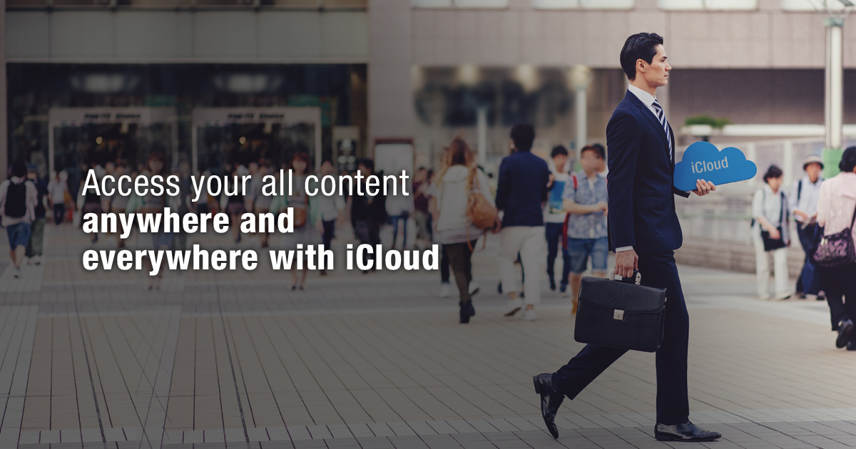 Access Your All Content Anywhere and Everywhere with iCloud