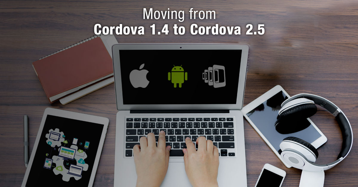 Moving from Cordova 1.4 to Cordova 2.5