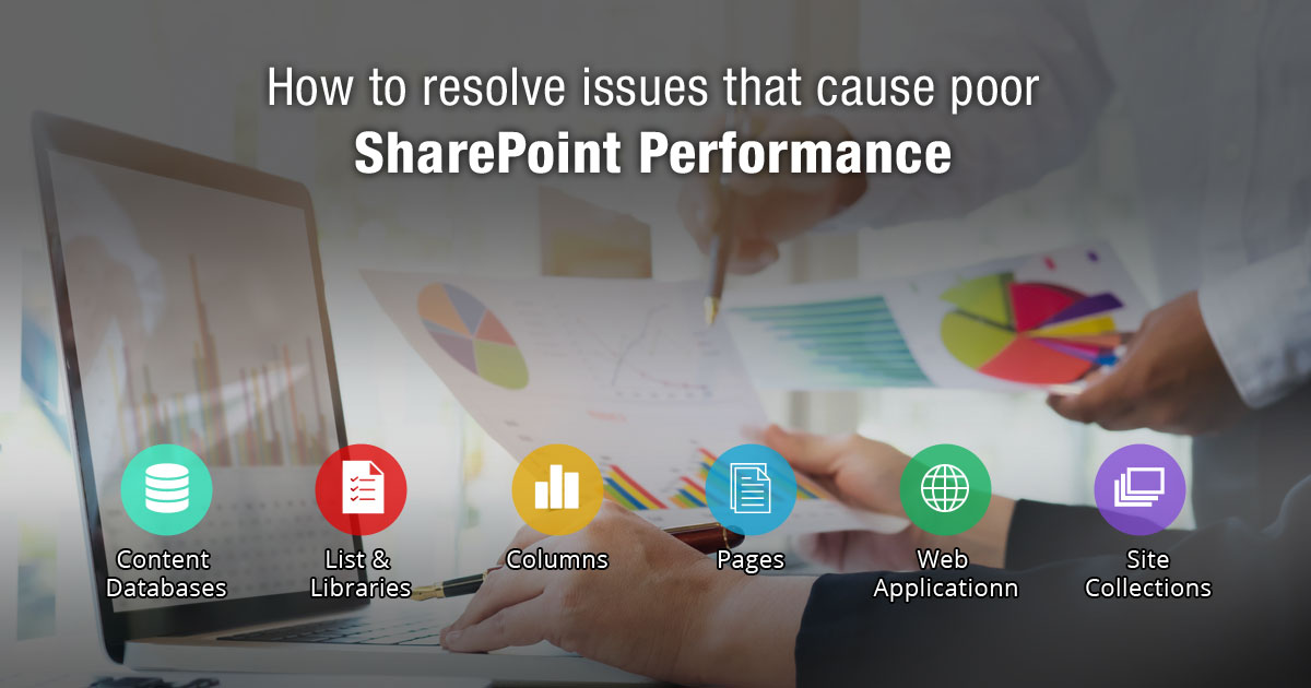 How to resolve issues that cause poor SharePoint Performance
