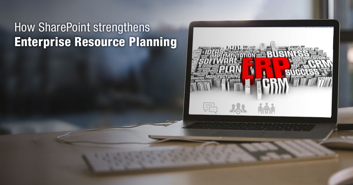 How SharePoint strengthens ERP