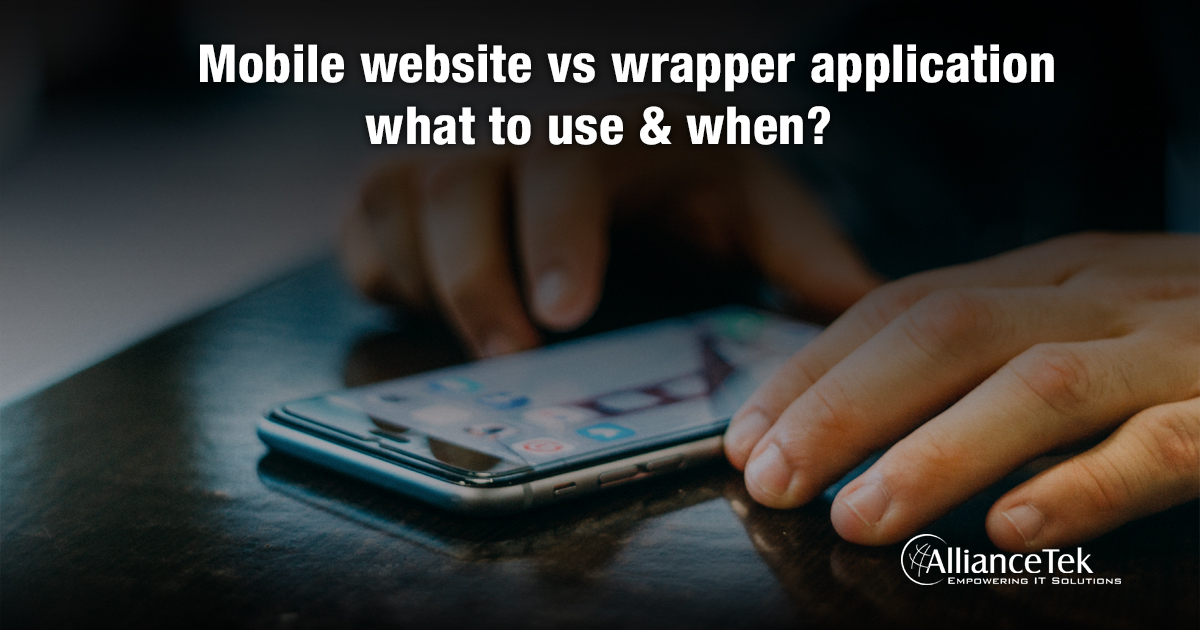 Mobile website vs wrapper application – what to use & when?