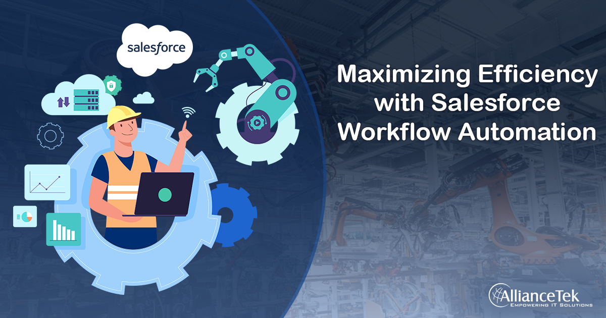 Maximizing Efficiency with Salesforce Workflow Automation
