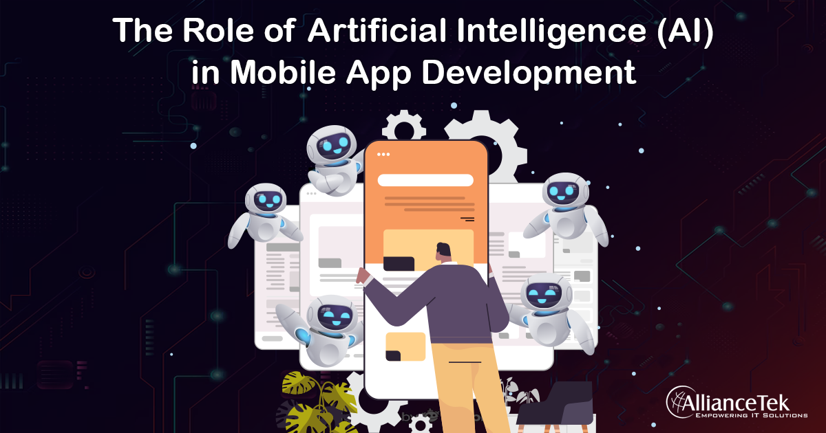The Role of Artificial Intelligence (AI) in Mobile App Development
