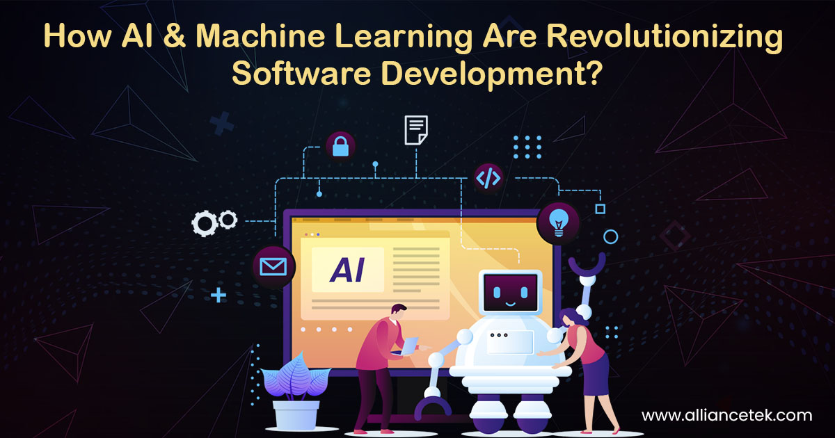 How AI and Machine Learning Are Revolutionizing Software Development?