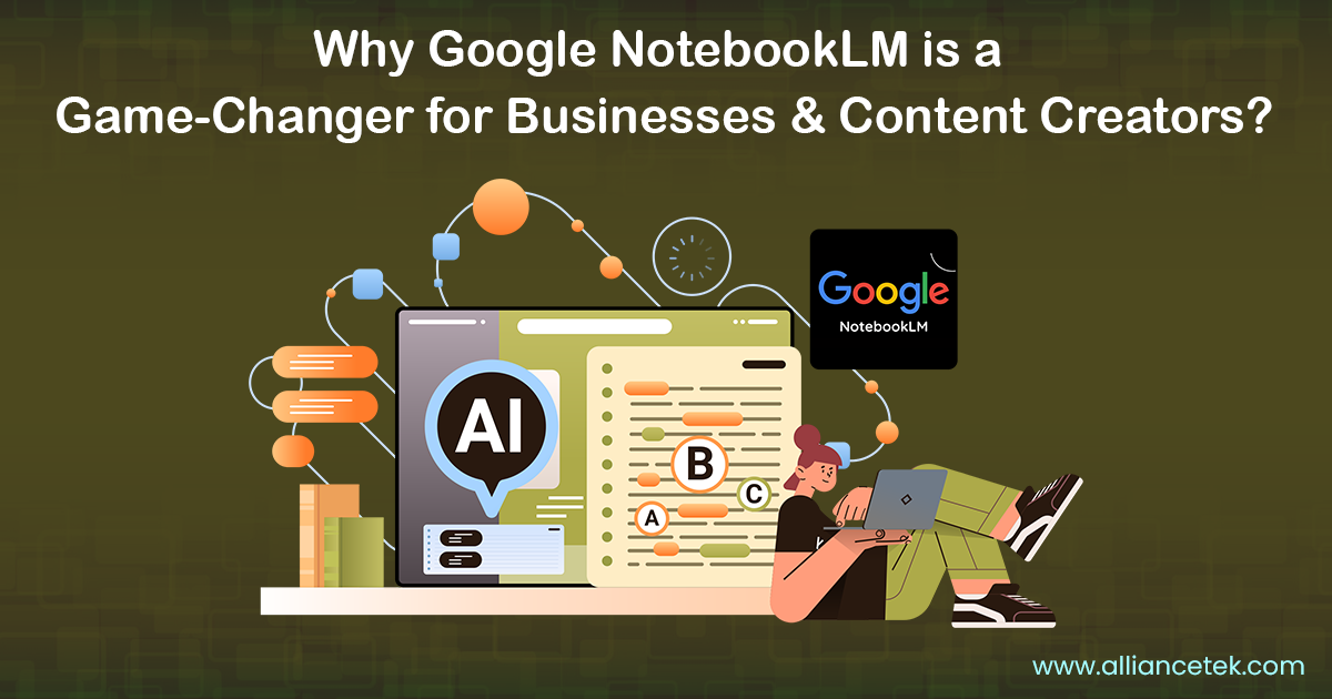 Why Google NotebookLM is a Game-Changer for Businesses and Content Creators?