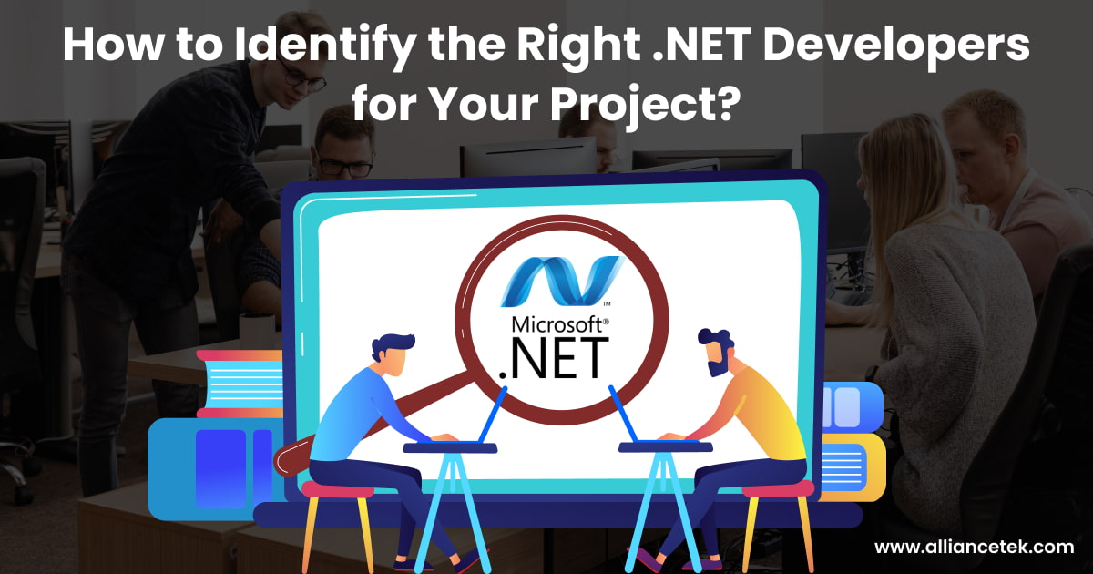How to Identify the Right .NET Developers for Your Project?