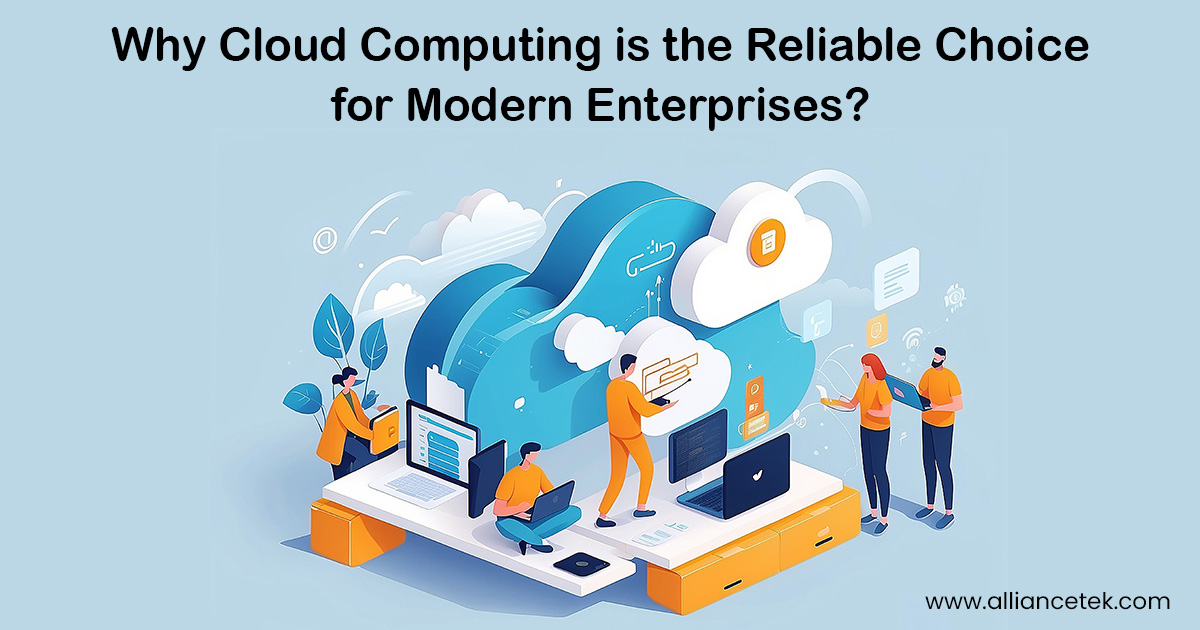 Why Cloud Computing is the Reliable Choice for Modern Enterprises