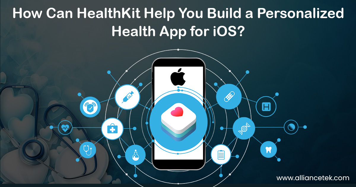 How Can HealthKit Help You Build a Personalized Health App for iOS?
