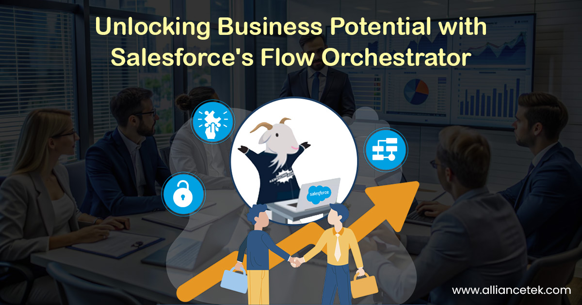 Unlocking Business Potential with Salesforce's Flow Orchestrator