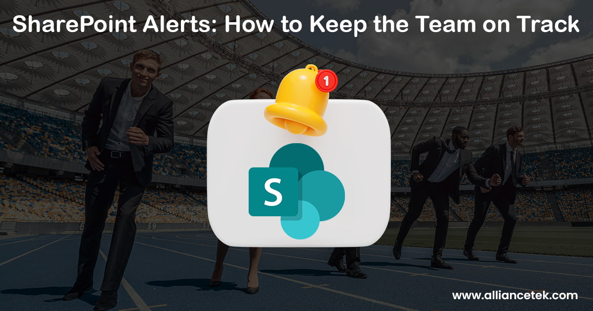 SharePoint Alerts: How to Keep the Team on Track