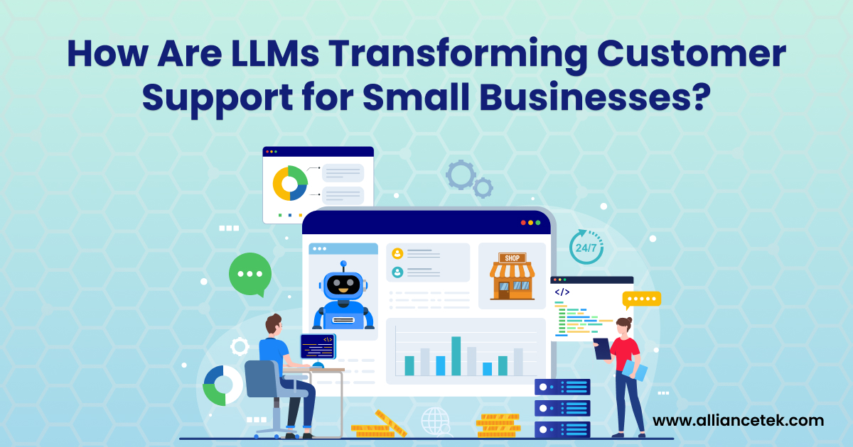 How Are LLMs Transforming Customer Support for Small Businesses?