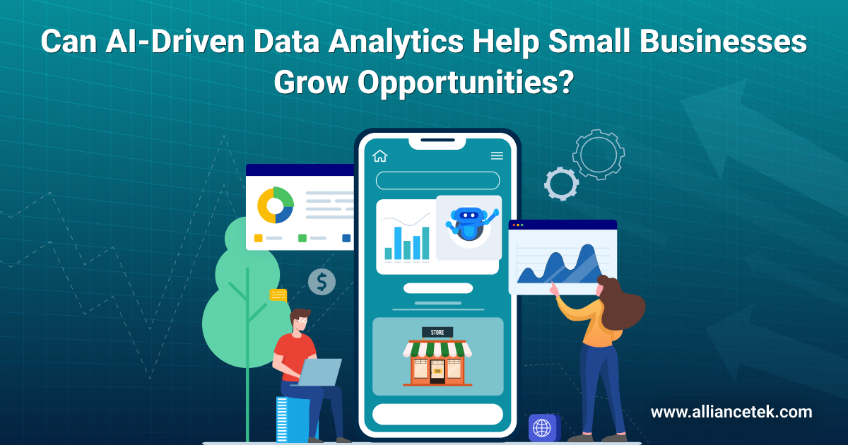 Can AI-Driven Data Analytics Help Small Businesses Grow Opportunities?