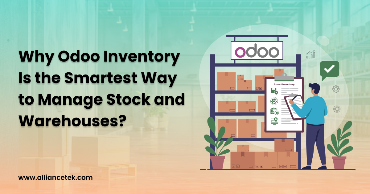  Why Odoo Inventory Is the Smartest Way to Manage Stock and Warehouses?
