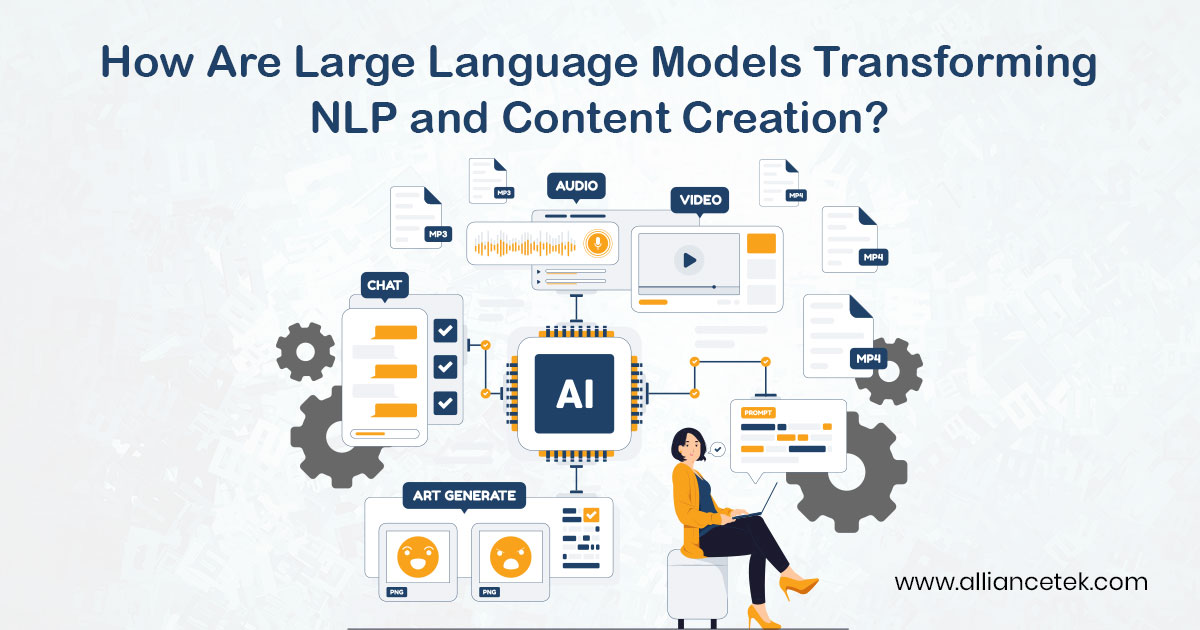 How Are Large Language Models Transforming NLP and Content Creation?