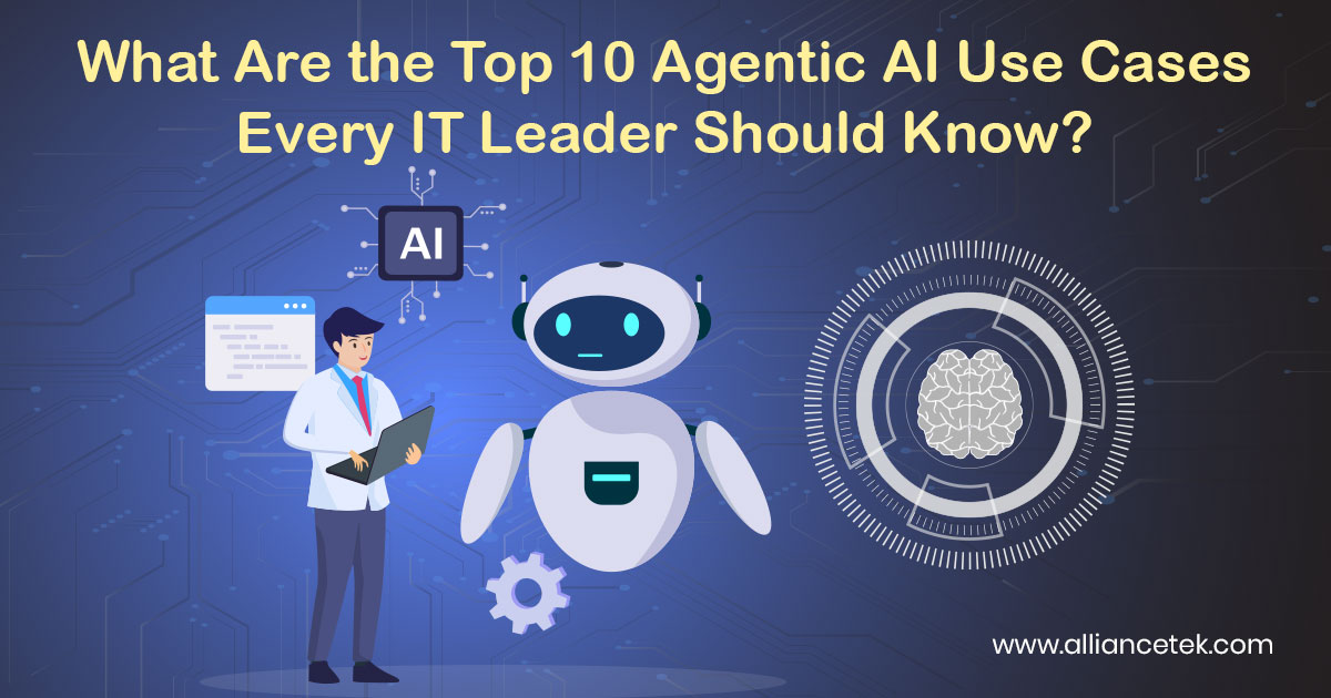 What Are the Top 10 Agentic AI Use Cases Every IT Leader Should Know?