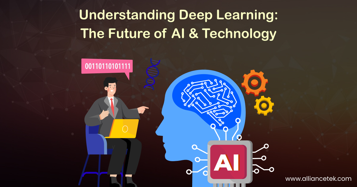 Understanding Deep Learning: The Future of AI and Technology