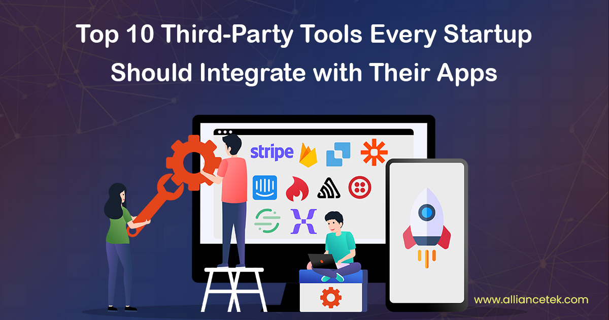 Top 10 Third-Party Tools Every Startup Should Integrate with Their Apps