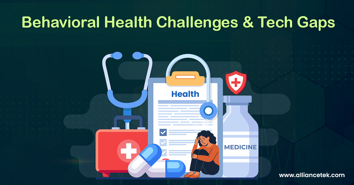 Behavioral Health Challenges & Tech Gaps