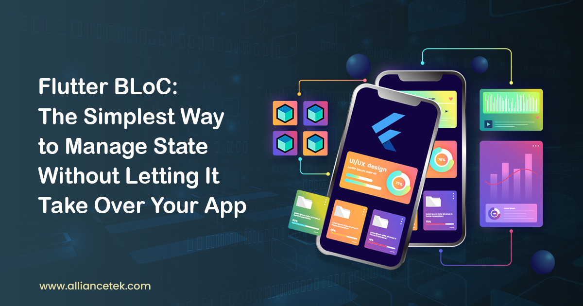 Flutter BLoC: The Simplest Way to Manage State Without Letting It Take Over Your App