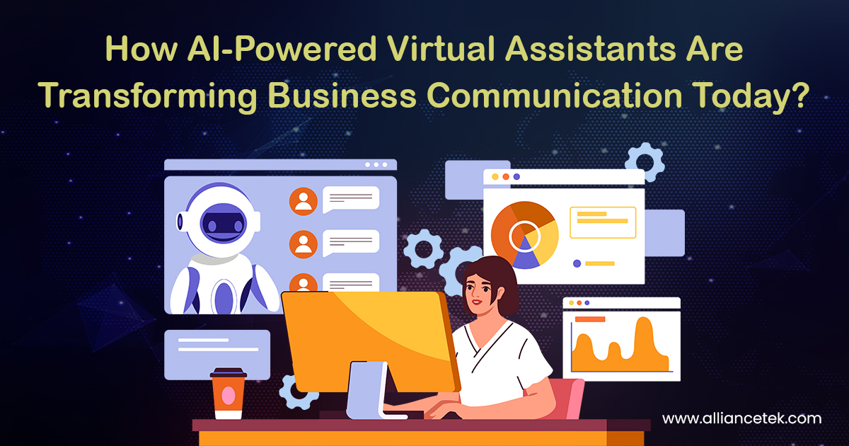 How AI-Powered Virtual Assistants Are Transforming Business Communication Today?
