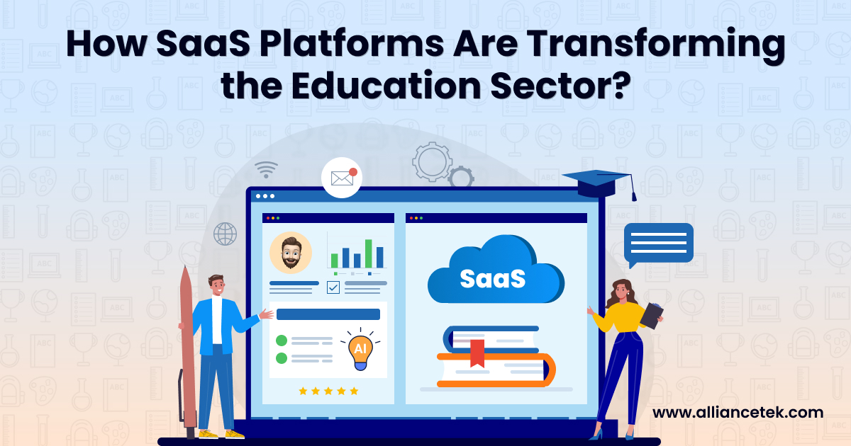How SaaS Platforms Are Transforming the Education Sector? How SaaS Platforms Are Transforming the Education Sector?