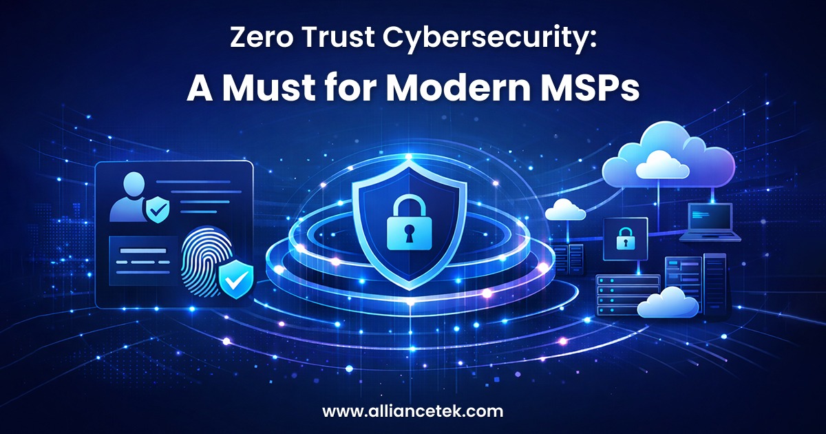 Zero Trust Cybersecurity: A Must for Modern MSPs