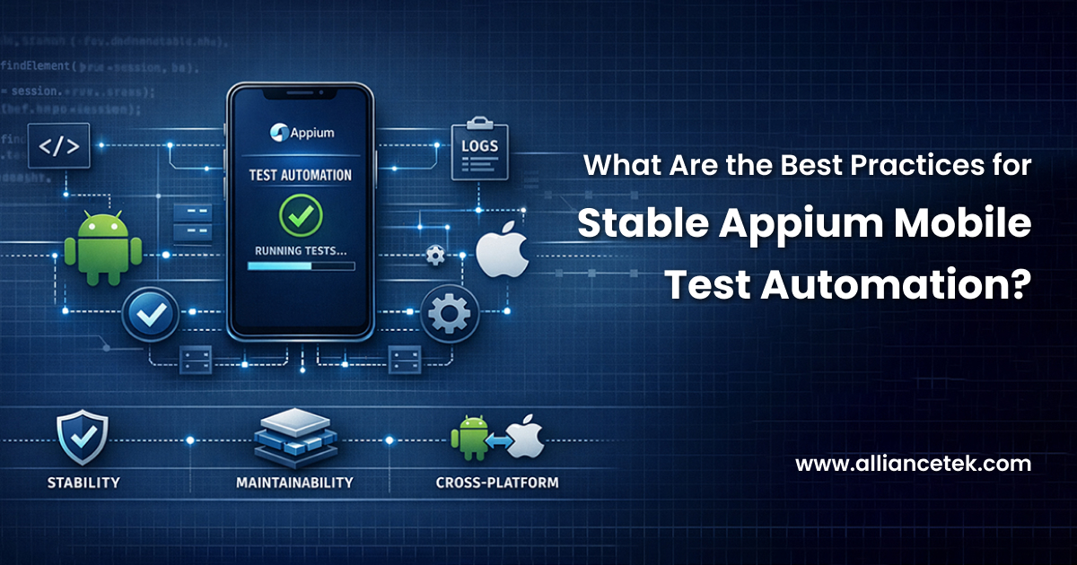  What Are the Best Practices for Stable Appium Mobile Test Automation?