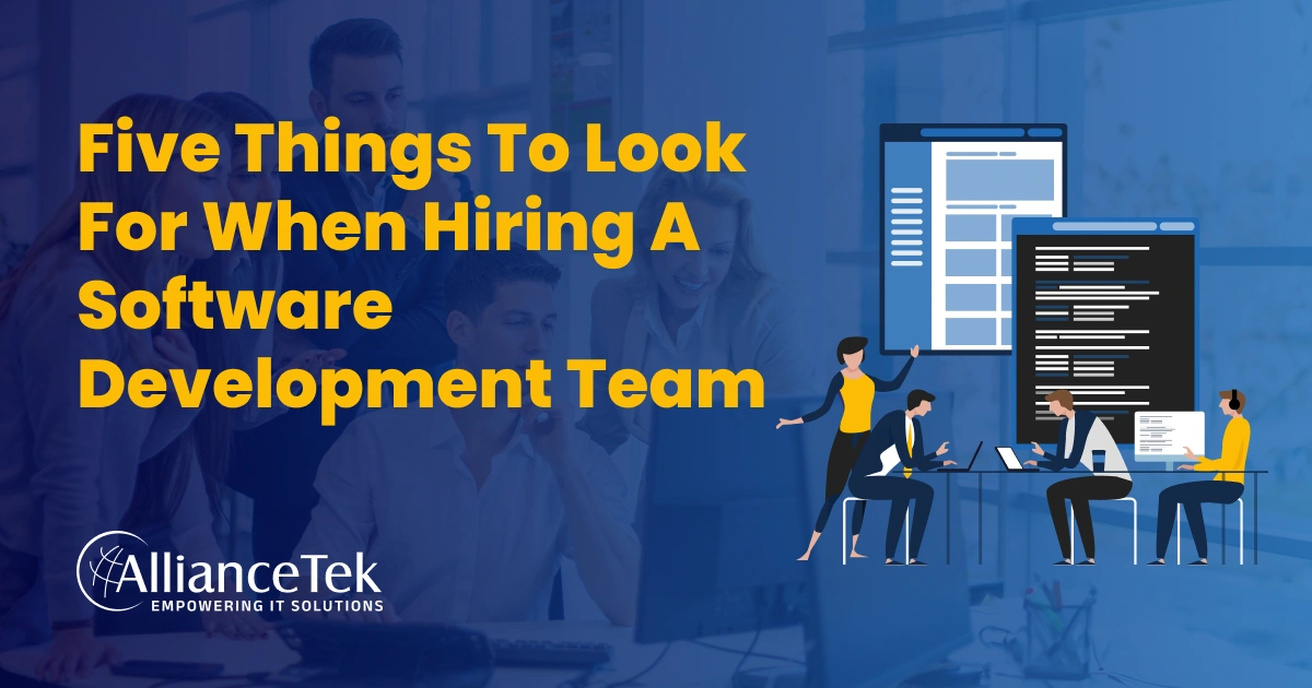 Five Things to Look for When Hiring a Software Development Team